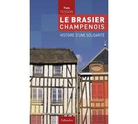 Le brasier champenois Histoire d'une solidarité - Yves Tesson - Tallandier - broché - Essai