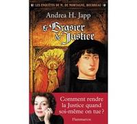 Le Brasier de justice – Les enquêtes de M. de Mortagne, bourreau – Flammarion