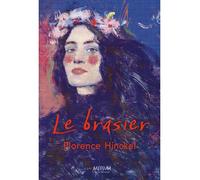 Le brasier - Florence Hinckel - Ecole Des Loisirs - broché - Roman adolescent