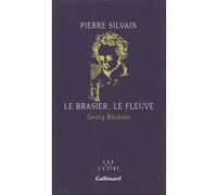Georg Büchner, Pierre Silvain – Le Brasier, le fleuve – Roman – Broché – Gallimard