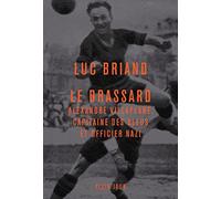 Le brassard: Alexandre Villaplane, capitaine des Bleus et officier nazi