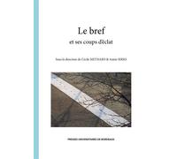 Le bref et ses coups d’éclat - Cécile Meynard - Presses Universitaires Bordeaux - broché - Essai