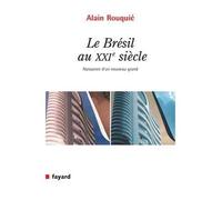 Le bresil au xxie siecle Naissance d'un grand nouveau - Alain Rouquié - Fayard - broché - Essai