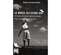 Brésil (le) du Nord-Est Richesses culturelles et disparités sociales - Patrick Howlett-Martin - L'harmattan - broché - Essai