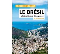 Le Brésil en 100 questions: L’interminable émergence