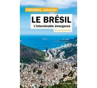 Le Brésil en 100 questions L’interminable émergence - Frédéric Louault - Tallandier - broché - Etude
