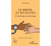 Le Brésil et ses élites L'esclavage en héritage - Jessé Souza - L'harmattan - broché - Essai