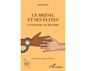 Le Brésil et ses élites L'esclavage en héritage - Jessé Souza - L'harmattan - broché - Essai
