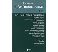 LE BRESIL FACE A SES CRISES-PAL 111+VARIA: PROBLEMES D'AMERQUE LATINE 111 (4-2018) - LE BRESIL FACE A SES CRISES+VARIA