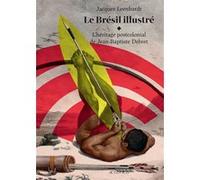 Le Brésil illustré Jacques Leenhardt (Auteur)