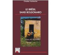 Le Brésil sans Bolsonaro - Charles Vanhecke - L'harmattan - broché - Essai