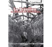 Le Brésilien : Un Allemand au Bois-le-Prêtre