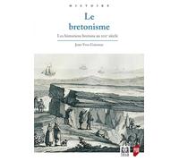 Le Bretonisme: Les historiens bretons au XIXe siècle