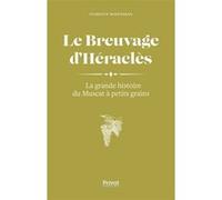 Florence Monferran – Le Breuvage d'Héraclès – La grande histoire du Muscat à petits grains – Privat