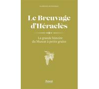 Le Breuvage d'Héraclès La grande histoire du Muscat à petits grains - Florence Monferran - Privat - broché - Guide