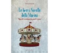 Le Brevi Novelle Della Marina. Racconti A Sorpresa Per Grandi E Piccini