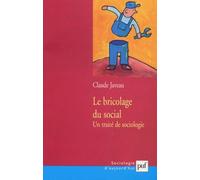 Le bricolage du social: Un traité de sociologie