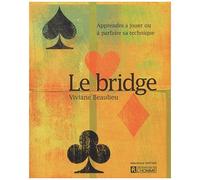 Le Bridge - Apprendre À Jouer Ou À Parfaire Sa Technique