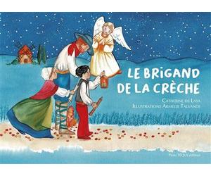 Le brigand de la crèche Conte de Noël - Catherine de Lasa - Tequi - cartonné - Contes et légendes jeunesse