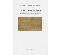 Le bris des tables Théologie juive après la Shoah - David Weiss Halivni - Institut Wolfowicz - broché - Essai