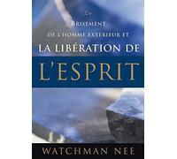 Le brisement de l'homme extérieur et la libération de l'esprit