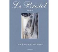 Laure Verchère – Le Bristol Paris – Ode à un art de vivre – relié – Flammarion