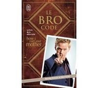 Le Bro Code Anne Bararuzunza (Auteur), Barney Stinson (Auteur), Matt Kuhn (Traduction)