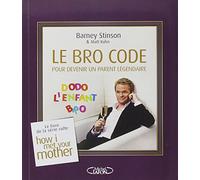 Le Bro Code pour devenir un parent légendaire
