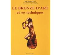 Le bronze d'art et ses techniques - Jean-Pierre Rama - Vial - relié - Etude
