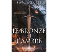 Le bronze et l'ambre - Sam Agaeli - Addictasy - broché - Roman