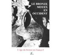 Le Bronze moyen en Occident La Culture des Duffaits et la civilisation des Tumulus - T5 - José Gomez De Soto - Picard - relié - Livre