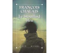 Le Brouillard bleu - François Chalais - Albin Michel - broché - Livre