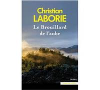Le Brouillard de l'aube Christian Laborie (Auteur)