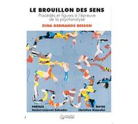 Le Brouillon des sens Procédés et figures à l’épreuve de la psychanalyse - Dina Germanos Besson - Langage - broché - Essai
