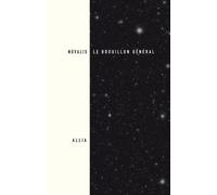 Le brouillon général: Matériaux pour une ecyclopédistique 1798-1799