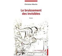 Le Bruissement Des Invisibles