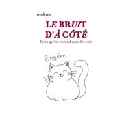 Le bruit d'à côté: Ceux qu’on entend sans les voir
