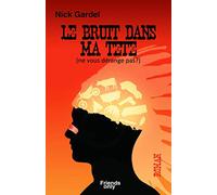 Le Bruit Dans Ma Tête (ne vous dérange pas ?)