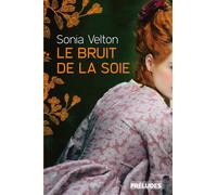 Le Bruit de la soie - Sonia Velton - Préludes - broché - Roman