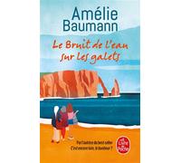 Le Bruit de l'eau sur les galets - Amélie Baumann-Thiriez - Lgf - Poche - Roman