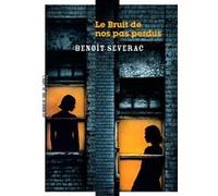 Le bruit de nos pas perdus Benoît Séverac (Auteur)