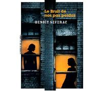 Le bruit de nos pas perdus - Benoît Séverac - Manufacture De Livres - broché - Roman
