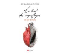 Le bruit des coquillages un soir de mars - Gadonneix Benjamin - Ramsay - broché - Roman