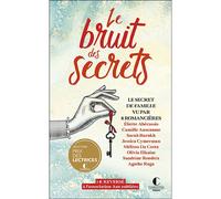 Le bruit des secrets Le secret de famille vu par 8 romancières - Eliette Abécassis - Charleston - broché - Roman