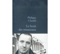 Le bruit des trousseaux - Philippe Claudel - Stock - broché - Récit