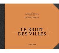 Le bruit des villes - Amanda Sthers - Herscher - broché - Beau livre