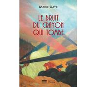 Le bruit du crayon qui tombe - Marie Gate - Du Palais - broché - Roman