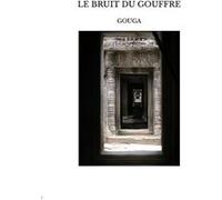Le bruit du gouffre Gouga (Auteur)