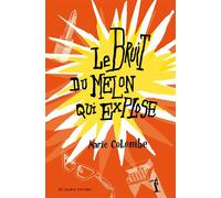 Le bruit du melon qui explose - Marie Colombe - DIABLE VAUVERT - ebook (ePub) - Roman