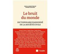 Le bruit du monde : dictionnaire passionné de la société civ Thierry Beaudet (Auteur)